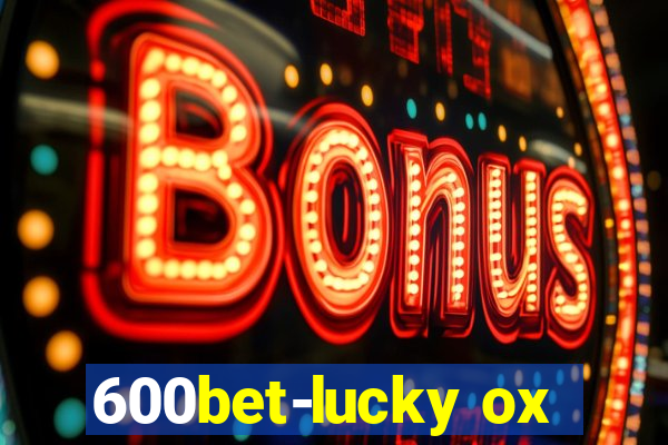 600bet-lucky ox