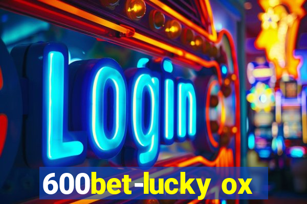 600bet-lucky ox