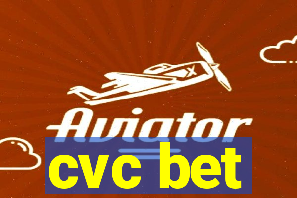 cvc bet