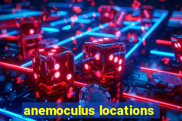 anemoculus locations