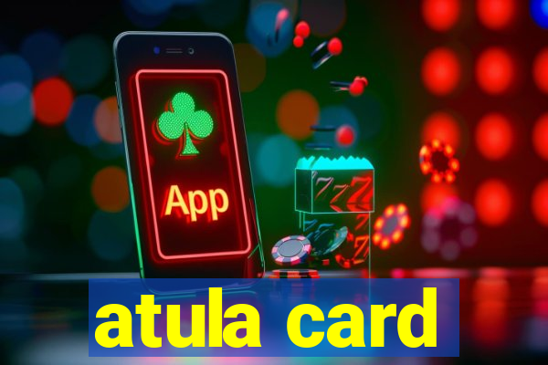 atula card