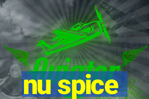 nu spice