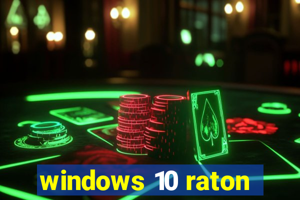 windows 10 raton