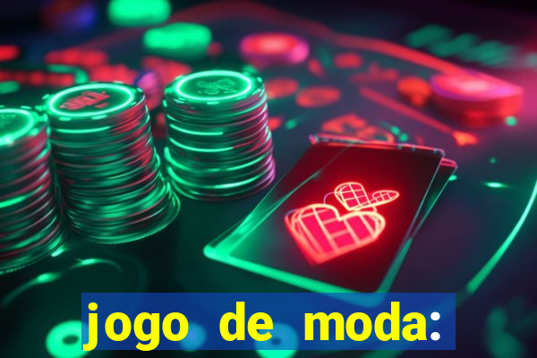 jogo de moda: maquiagem vestir