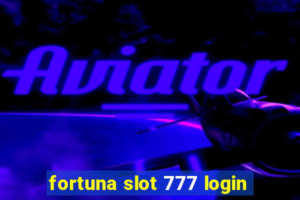 fortuna slot 777 login