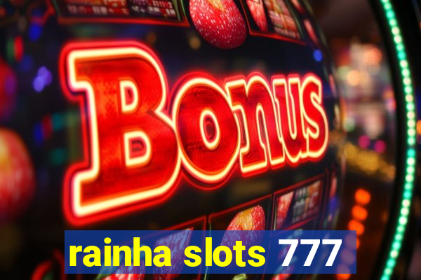 rainha slots 777