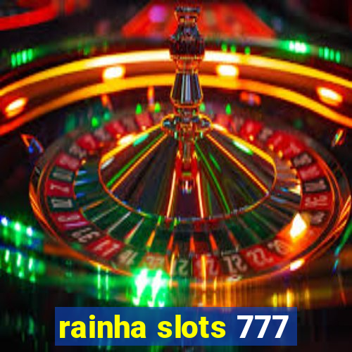 rainha slots 777