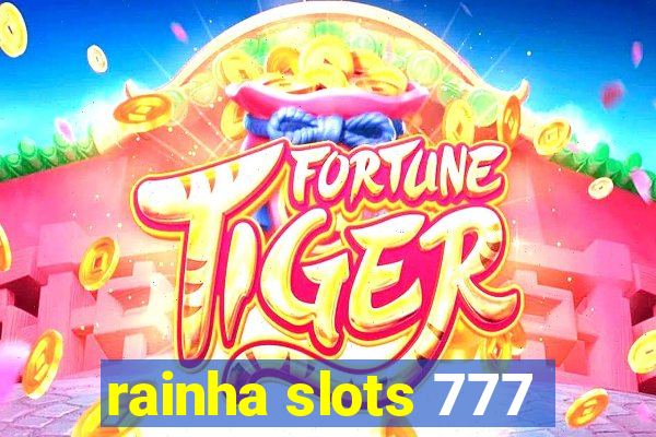 rainha slots 777