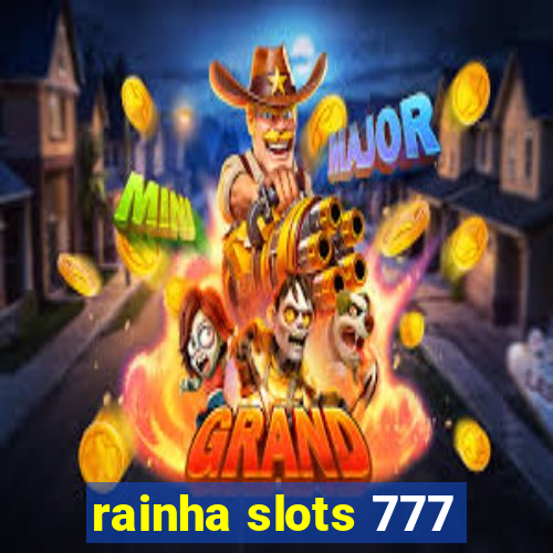 rainha slots 777