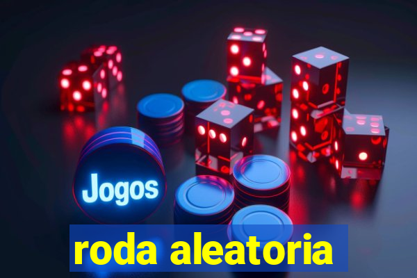 roda aleatoria