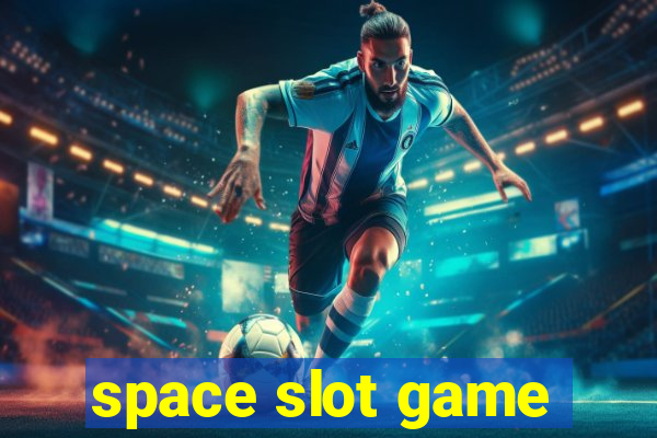 space slot game