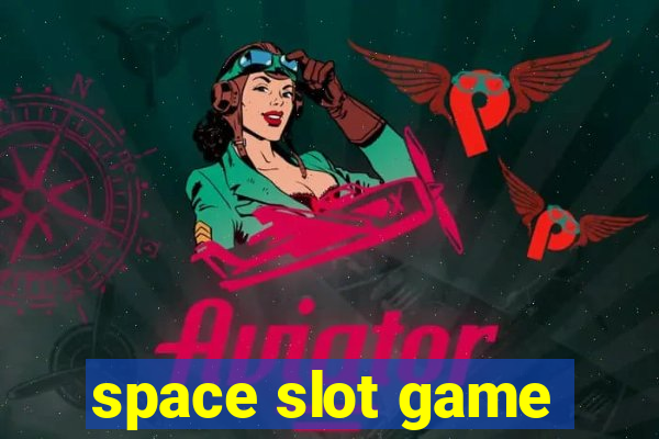 space slot game