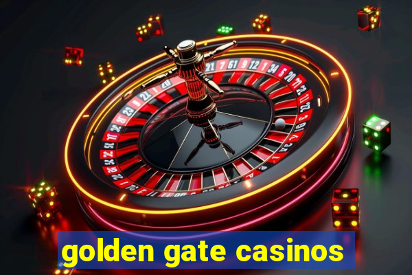 golden gate casinos