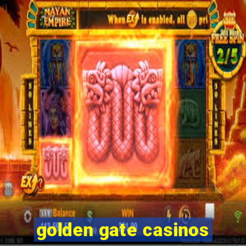 golden gate casinos