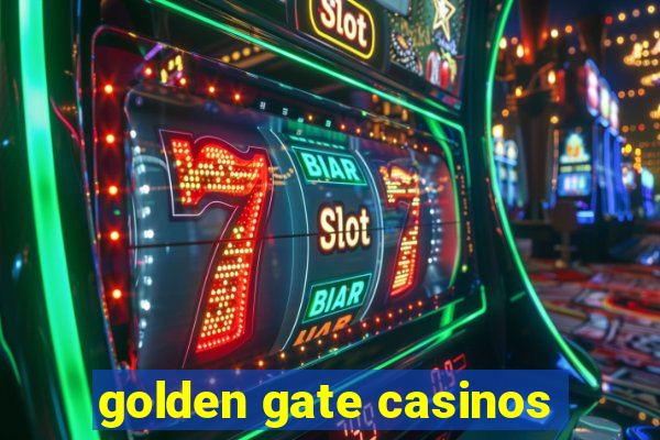 golden gate casinos