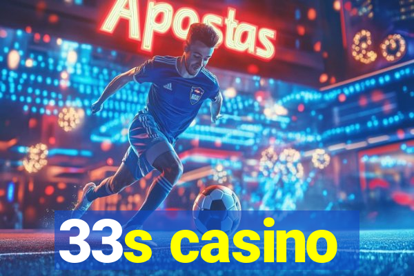 33s casino