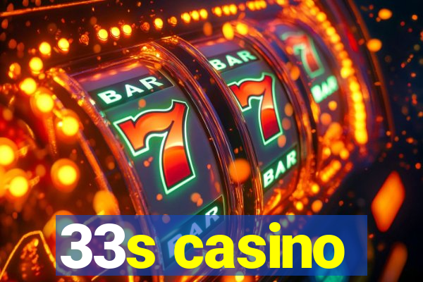 33s casino