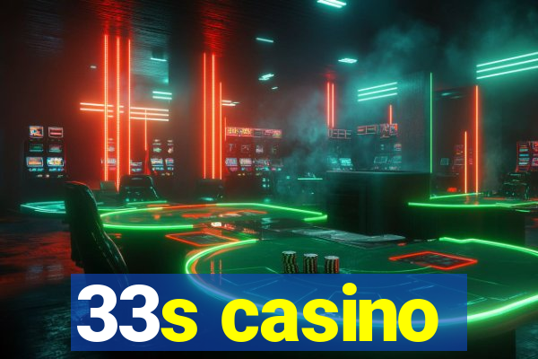 33s casino