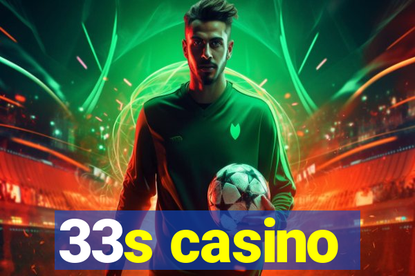 33s casino