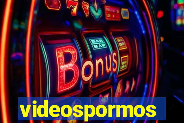 videospormos