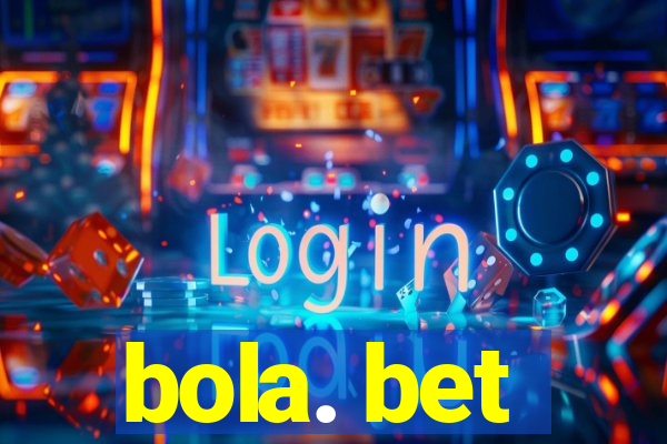 bola. bet