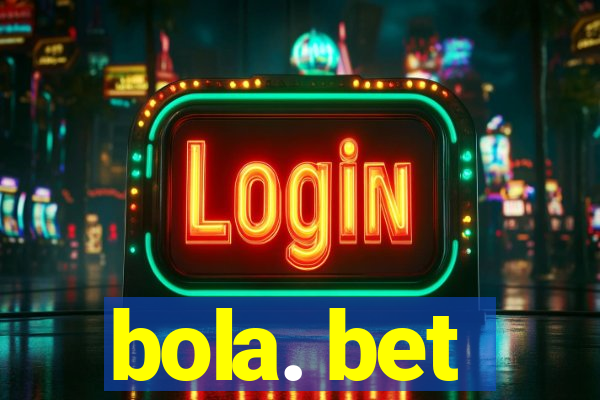 bola. bet