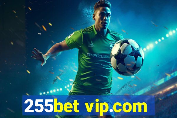 255bet vip.com