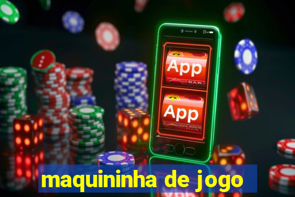 maquininha de jogo