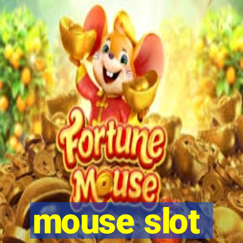 mouse slot