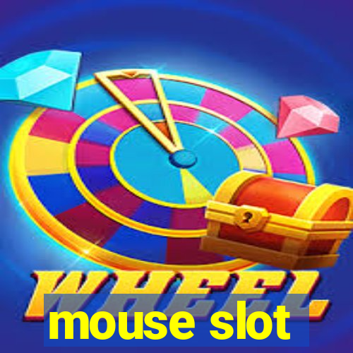 mouse slot