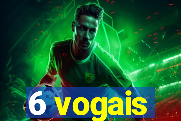 6 vogais