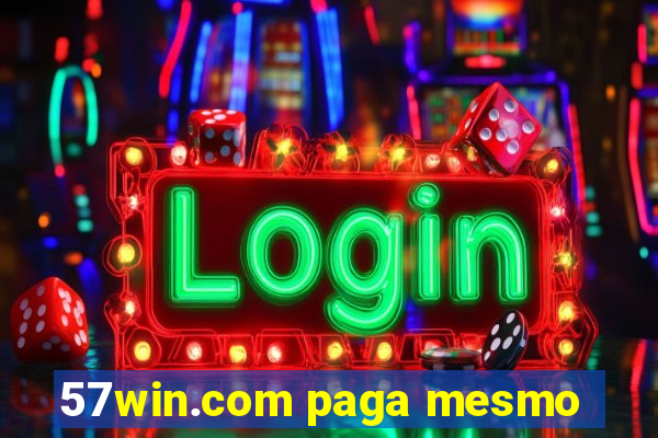 57win.com paga mesmo