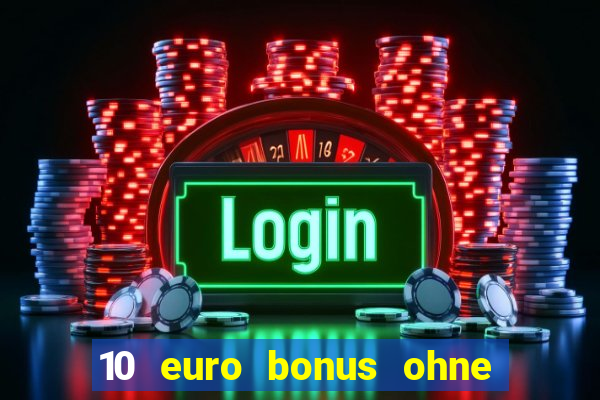 10 euro bonus ohne einzahlung casino 2021