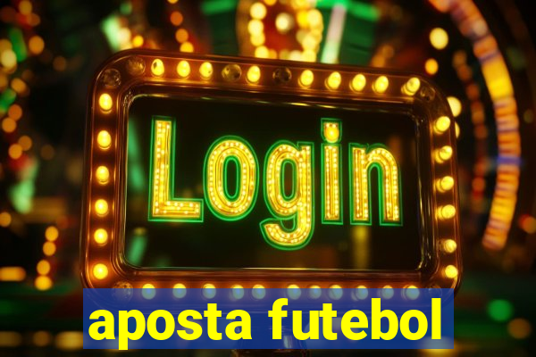 aposta futebol