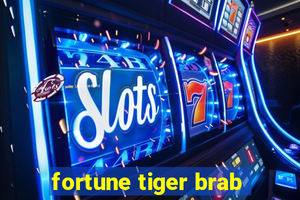 fortune tiger brab