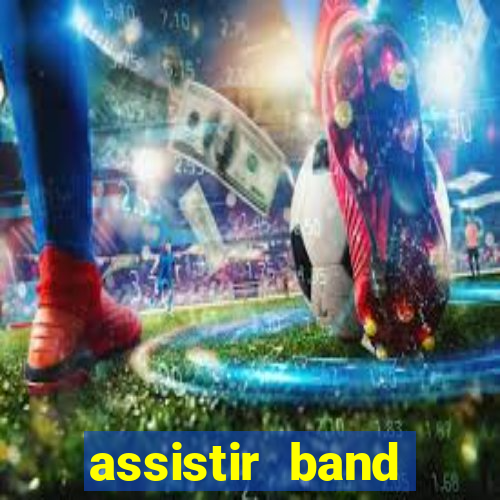 assistir band sports ao vivo