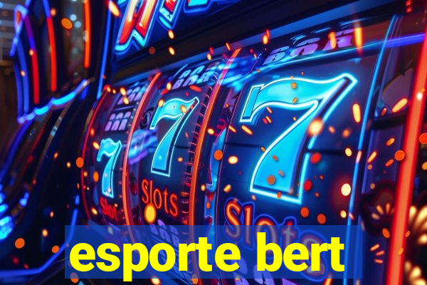 esporte bert