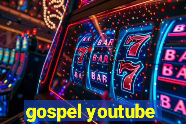 gospel youtube