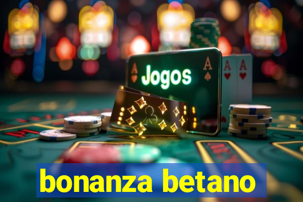 bonanza betano