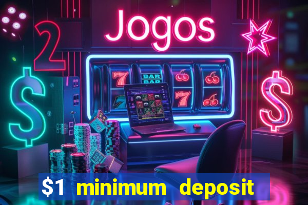 $1 minimum deposit casino canada