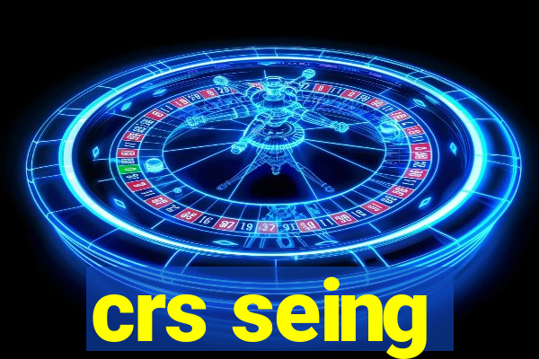 crs seing