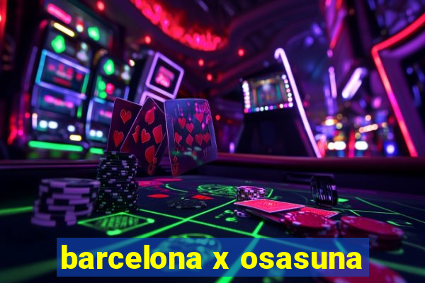 barcelona x osasuna