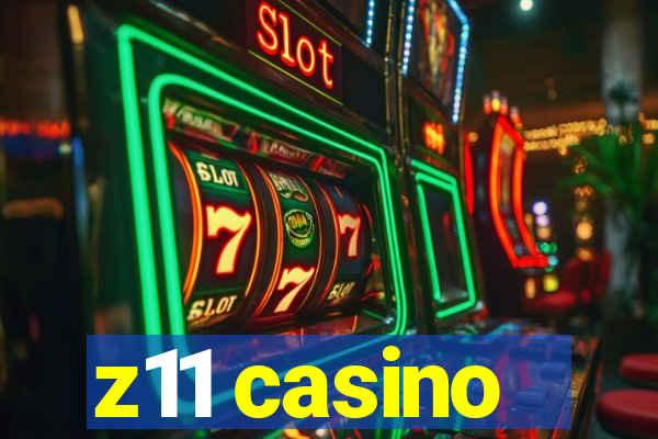 z11 casino