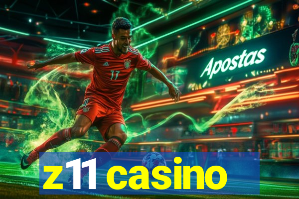 z11 casino