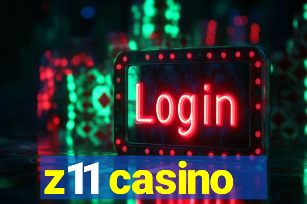 z11 casino