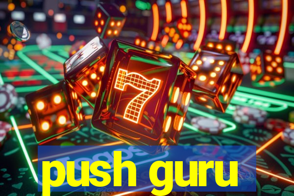 push guru