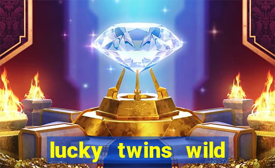 lucky twins wild slot demo