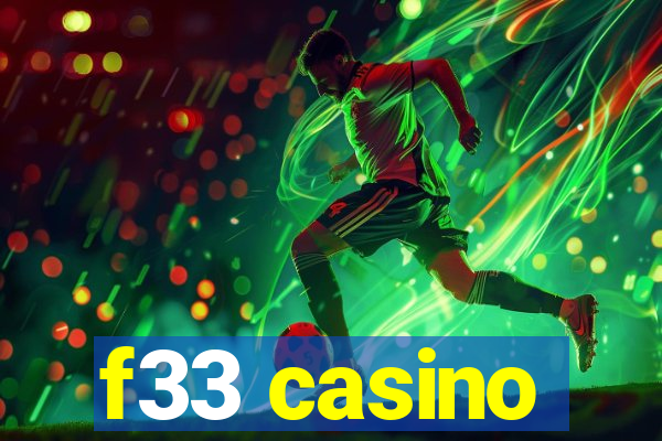 f33 casino