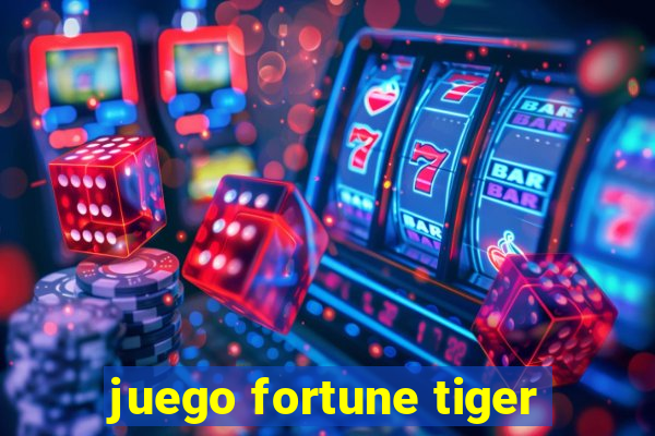 juego fortune tiger