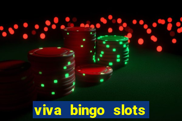 viva bingo slots casino gratis